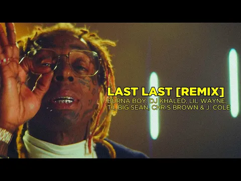 Download MP3 Burna Boy Ft DJ Khaled, Lil Wayne, T.I, Big Sean, Chris Brown & J. Cole  - Last Last (Remix)