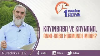 Kayınbaba ve kaynana, anne baba hükmünde midir?