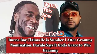 burna boy claims he is number 1 after grammy nomination davido says its gods grace to win grammy