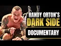 The Dark Side of Randy Orton Wrestling Documentary