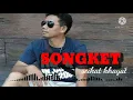 Download Lagu LAGU SONGKET SEIKAT KHAYAL
