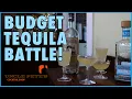 Affordable Tequila Recommendations Budget Tequila Battle