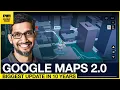 Google Maps Biggest Upgrade in a Decade - Ask Maps Immersive Navigation