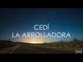 La Arrolladora Banda El Limón - Cedí (Letra)