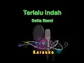 Download Lagu Terlalu Indah #Setia Band