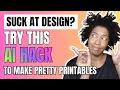 How to Design Pretty Printables for Etsy When You Suck at Design Try This Hack