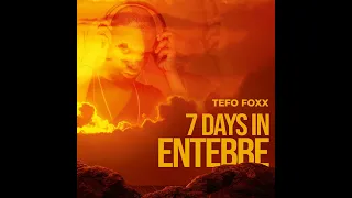 tefo foxx 7 days in entebbe afro matic music 