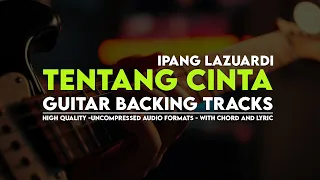 tentang cinta backing track ipang lazuardi no guitar 