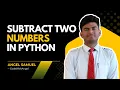 Python Program to Subtract Two Numbers Beginner-Friendly Python Tutorial 2025