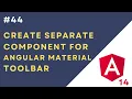 Create Separate Component for Angular Material Toolbar in Angular 14 Application