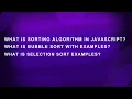 Sorting Bubble sort Selection sort with examples loops in JavaScript