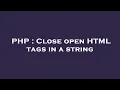 PHP Close open HTML tags in a string