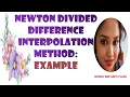 NEWTON S DIVIDED DIFFERENCE METHOD EXAMPLE