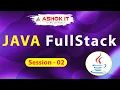 Java FullStack Development Session - 02 Ashok IT