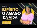 LIÇÃO 10 — ESPÍRITO — O ÂMAGO DA VIDA HUMANA - 4º trimestre de 2025 #ebd #escoladominical