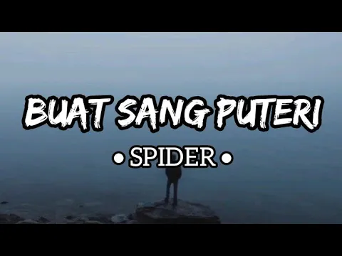 Download MP3 Buat Sang Puteri - Spider (Lirik)