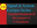 Impulse Response of Systems with Z Transform in Signals and Systems
