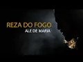 Download Lagu Ale de Maria - Reza do Fogo - Música de Rezo