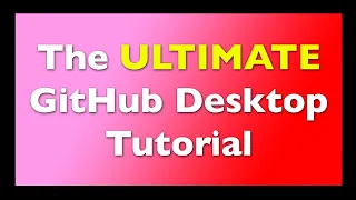 The Ultimate GitHub Desktop Tutorial for Gamedevs