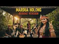 MARDUA HOLONG - REGGAE COVER