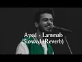 Ayed - Lammah (SLOWED+REVERB) | عايض - لماح (بطيء)