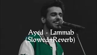 Ayed Lammah SLOWED REVERB عايض لماح بطيء 