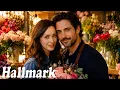 Hallmark Romantic Full Movie She Had Given Up on Romance Until He Changed Everything