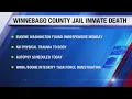 Winnebago County Jail inmate died Monday