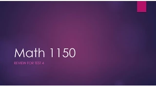 Math 1150 Review for test 4