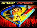 Lagu HQ FLAC  STEPPENWOLF  -  THE PUSHER  Best Version SUPER ENHANCED AUDIO \u0026 LYRICS