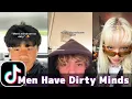All Men Have Dirty Minds | TikTok Compilation