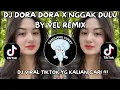 Lagu DJ DORA DORA X NGGA NGGA DULU X MELODY HURUNG X O AJA YA KAN | YG KALIAN CARI‼️