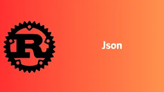 Rust How to handle json in Rust Tutorial