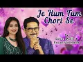 Download Lagu Je Hum Tum Chori Se | Salim Malik | Payal Vakharia