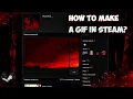 How to make a GIF in Steam profile