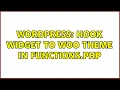 Wordpress Hook Widget to Woo Theme in functions php 3 Solutions