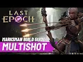 Last Epoch Shotgunner Marksman Endgame Build Guide Multishot Arrows EVERYWHERE Big Fun Big Damage