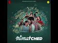 Download Lagu Ishq Hai (Official Music Video) | Mismatched Season 3 | A Netflix Series | Anurag SaikiaIshtar ♥️♥️