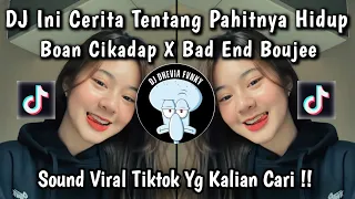 dj ini cerita tentang pahitnya hidup x bad end boujee x boan cikadap viral tiktok yang kalian cari 