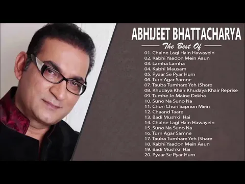 Download MP3 Best Of Abhijeet Bhattacharya Romantic Hindi songs 2019 - Best of Abhijeet Bhattacharya Hindi Songs