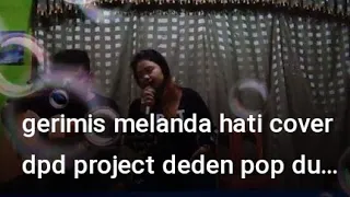 Download gerimis melanda hati cover dpd project deden pop dut feat yeni bohay MP3