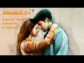 Download Lagu Dhadak 2 All song playlist | Dhadak 2 Jukebox | Bas Ek Dhadak | Preet Re | Siddharth C | Tripti D