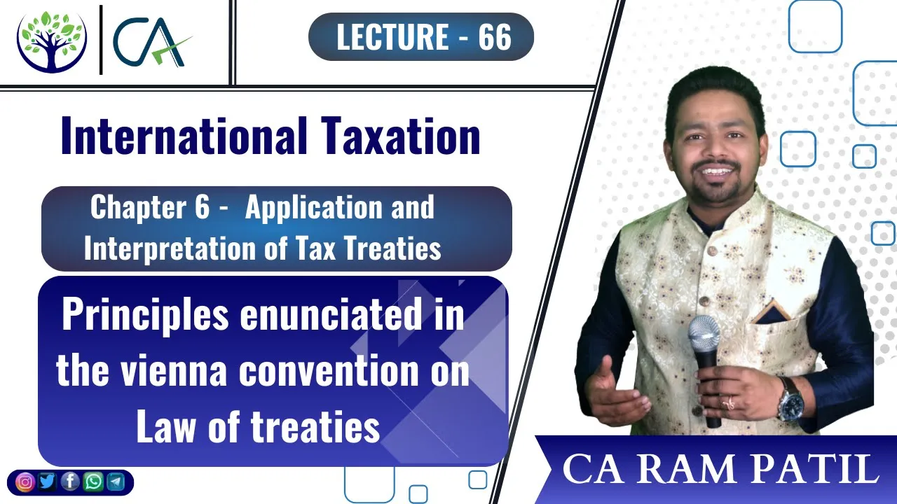 Lecture 66 - Principle enunciated in the vienna convention on Law of treaties | CA Ram Patil