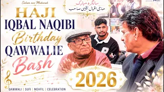 Haji Iqbal Naqibi Birthday Qawwalie Bash 2026 - Sarey Nabian Da Nabi Tu Imam - Tribute Nusrat UNFAK
