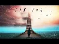 Download Lagu Fix You - Coldplay (The Most Beautiful Instrumental Cover by Fearless Soul)