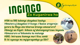 🔴FDA NA NRS BABONYE ABAYOBOZI BASHYA | IKIBAZO CY'IBURA RY’AMATA | IMIRWANO MURI CONGO | #IGICANIRO