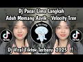Lagu DJ DUH ADUH MEMANG ASIK PUNYA PACAR TETANGGA || DJ PACAR LIMA LANGKAH TREN VELOCITY TERBARU 2025 