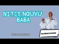 Download Lagu NITIE NGUVU BABA(OFFICIAL MUSIC) SIFAELI MWABUKA\u0026ERIC OTUMA