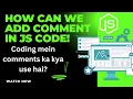 JavaScript Mein Comments Kya Hain How to Add Comments in JS Code kalscode