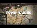 Video di Tomb Raider: The Story So Far